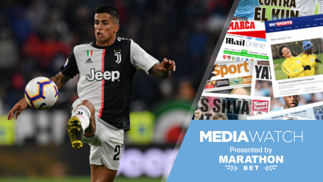 Media Watch: City still keen on Cancelo?