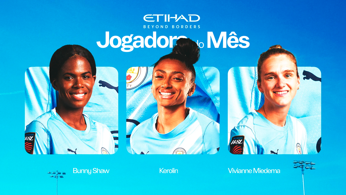 Banner featuring Manchester City Women's players awarded 'Jogadores do Mês' sponsored by Etihad. Names: Bunny Shaw, Kerolin, Vivianne Miedema. Background shows a blue sky with stadium floodlights.