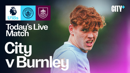 Watch City's Under-18 Premier League North clash with Burnley live on CITY+ today
