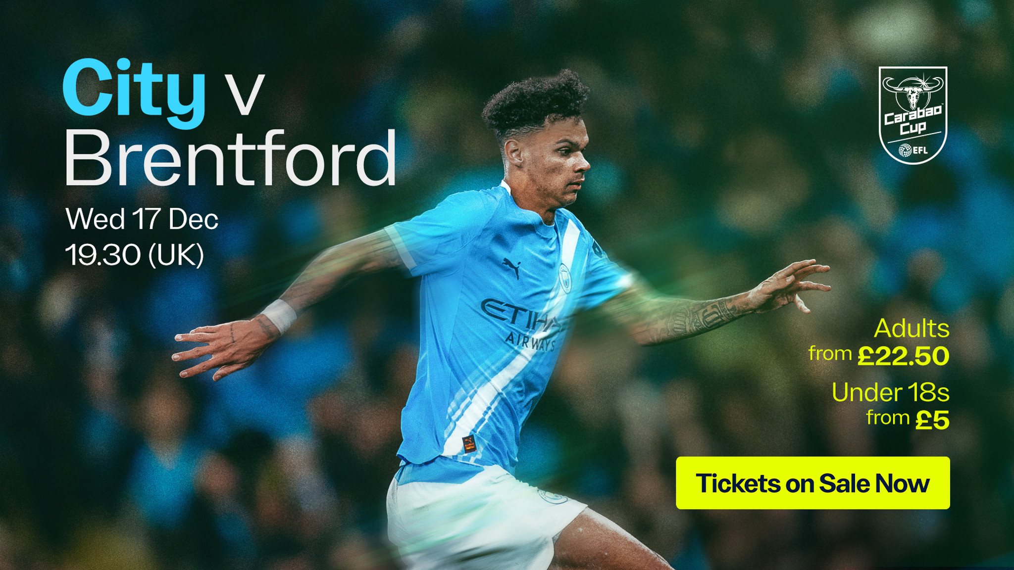 Advertisement depicting Manchester City vs Brentford Carabao Cup match on Wed 17 Dec at 19.30 (UK) with ticket prices for adults from £22.50 and under 18s from £5. Includes a blurred player and Carabao Cup logo.