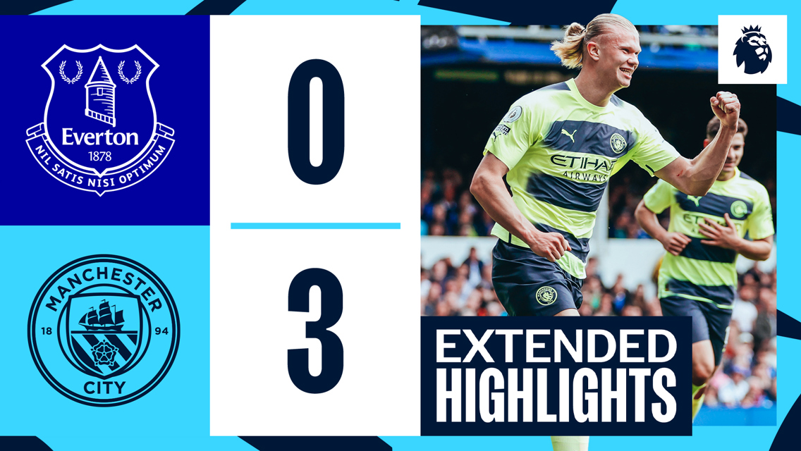 Everton 0-3 City: Cuplikan Panjang Pertandingan
