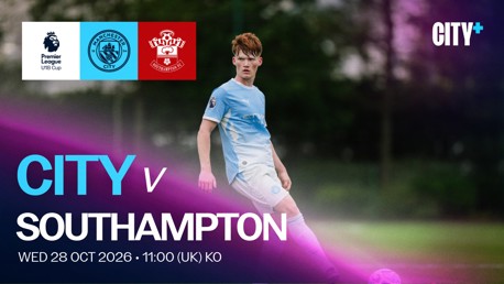 Manchester City U18s vs Southampton in the Premier League U18 Cup on Wednesday 28th October 2026 at 11:00 UK time.
