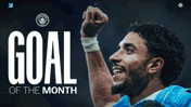 Text saying 'GOAL OF THE MONTH' next to a raised fist celebrating, featuring the Manchester City logo.