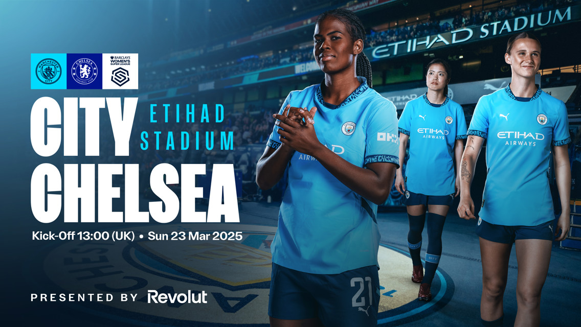 City v Chelsea, presented by Revolut: WSL Etihad tickets now on sale! 