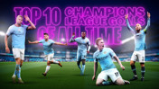 City's top 10 Champions League goals of all time