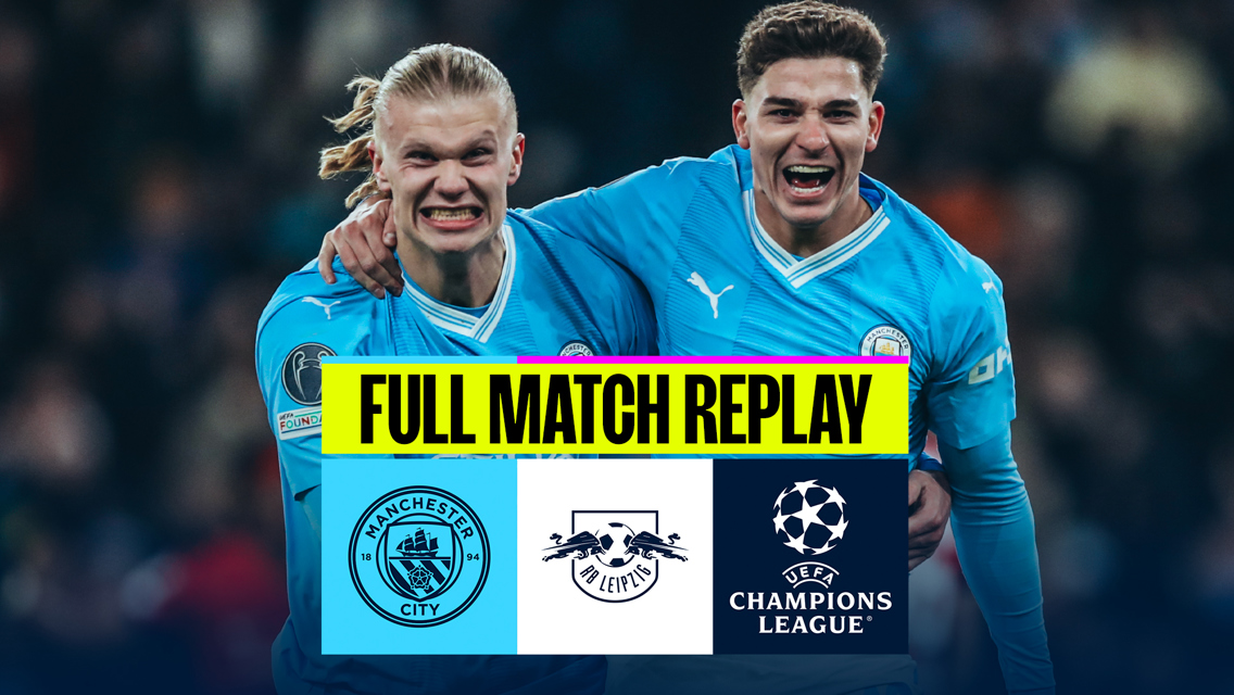 City v RB Leipzig: Full-match replay