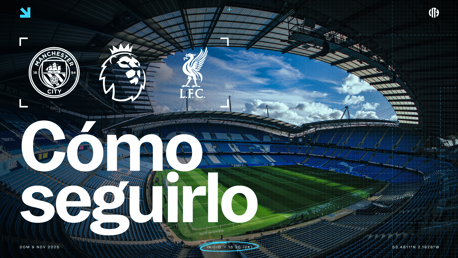 City v Liverpool: horarios y TV
