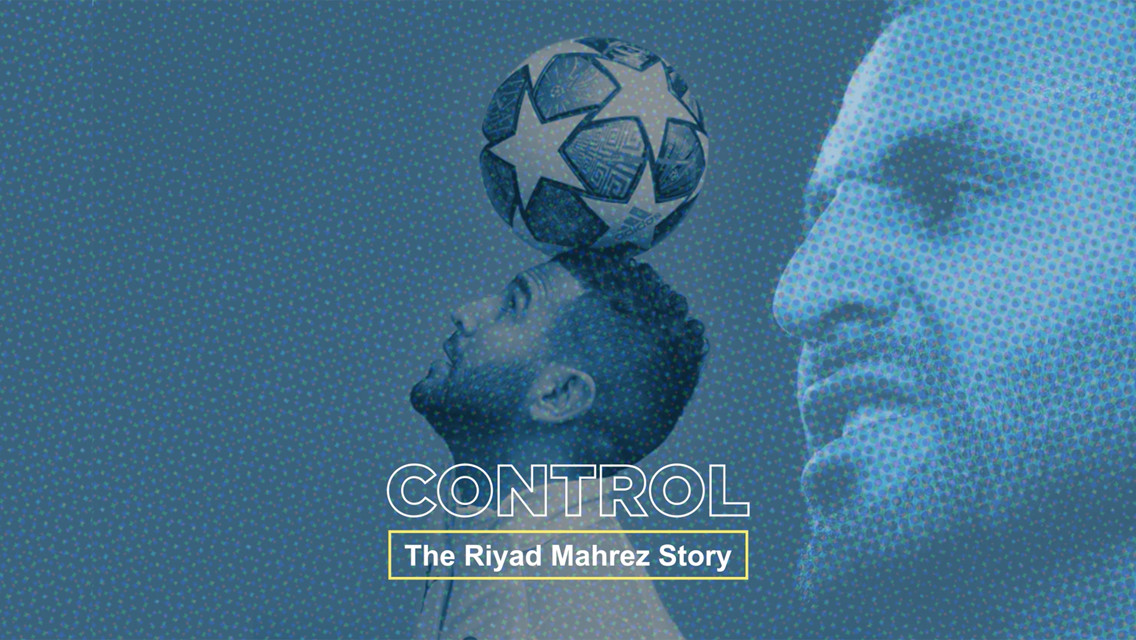 Control: The Riyad Mahrez Story