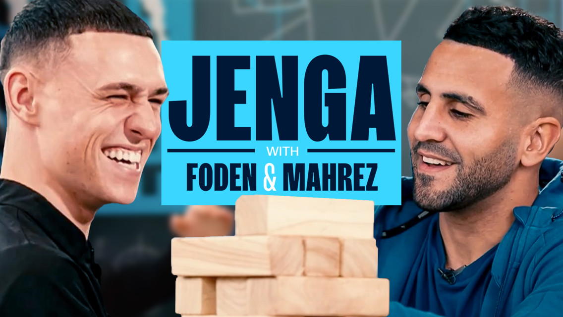 Jenga: Foden v Mahrez