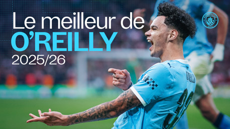 A football player in a Manchester City jersey celebrates passionately with text 'Le meilleur de O'Reilly 2025/26'. The Manchester City logo is displayed in the background.