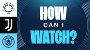 How can I watch Juventus v City on TV?