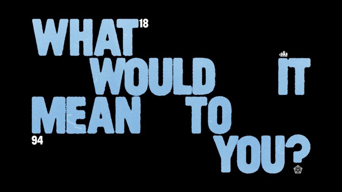 What Would It Mean To You? 