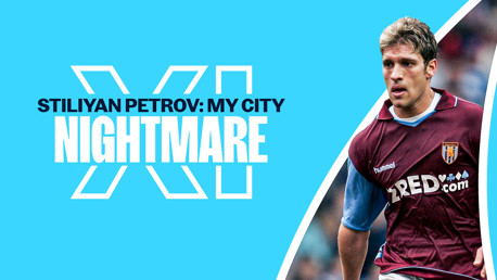 My City Nightmare XI: Stiliyan Petrov