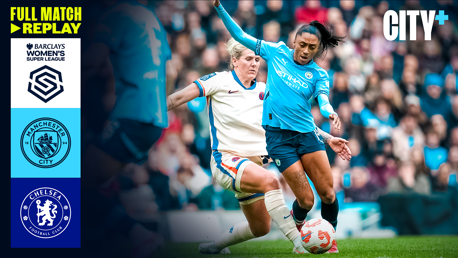 Full match replay: City v Chelsea 