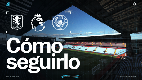 Aston Villa v City: horarios y TV