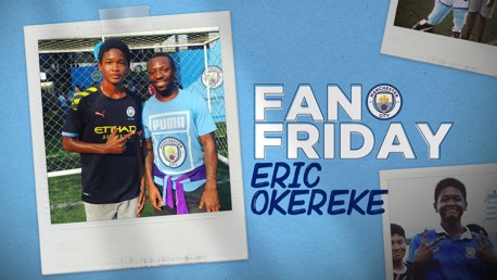 Fan Friday: เอริค โอเคเรเก้ แข้งไทย-ไนจีเรีย ผู้มีซิตี้เป็นแรงบันดาลใจ