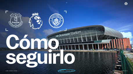 Everton v City: horarios y TV