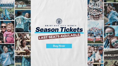 Promotion for Man City Women 26/27 season tickets with 'Last Seats Available' highlighted, featuring team and fan photos.