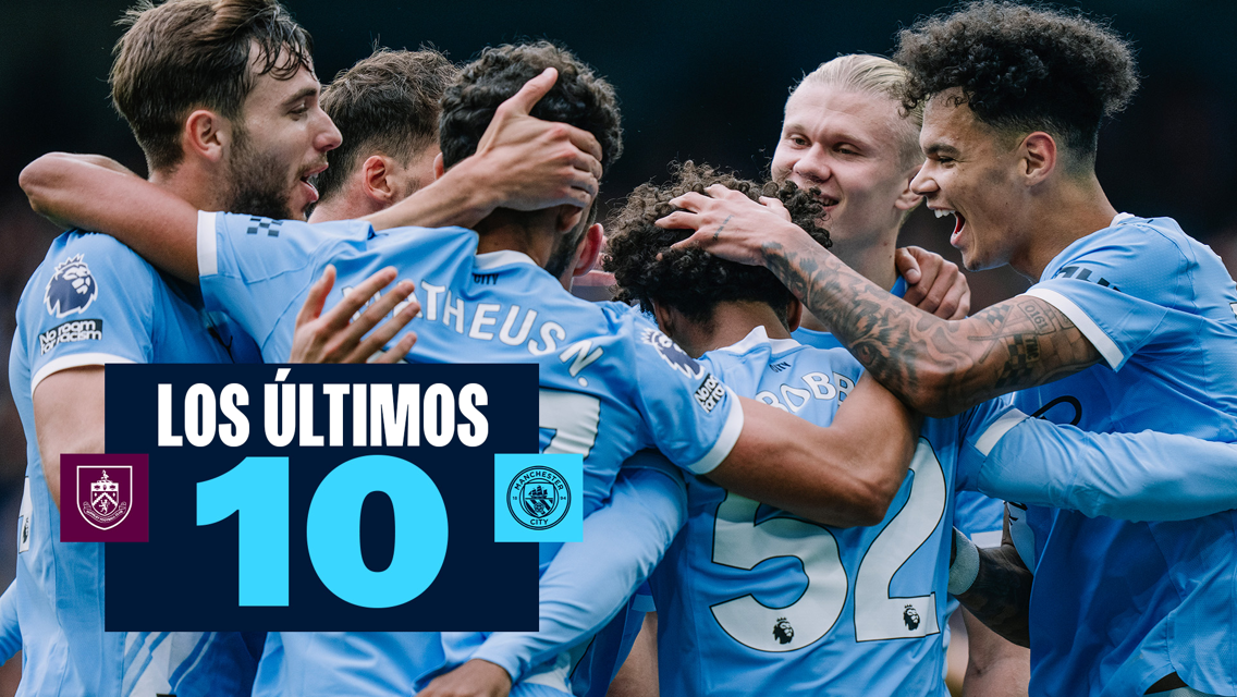 Manchester City players celebrating a goal with the text 'Los Últimos 10' and logos of Burnley and Manchester City.