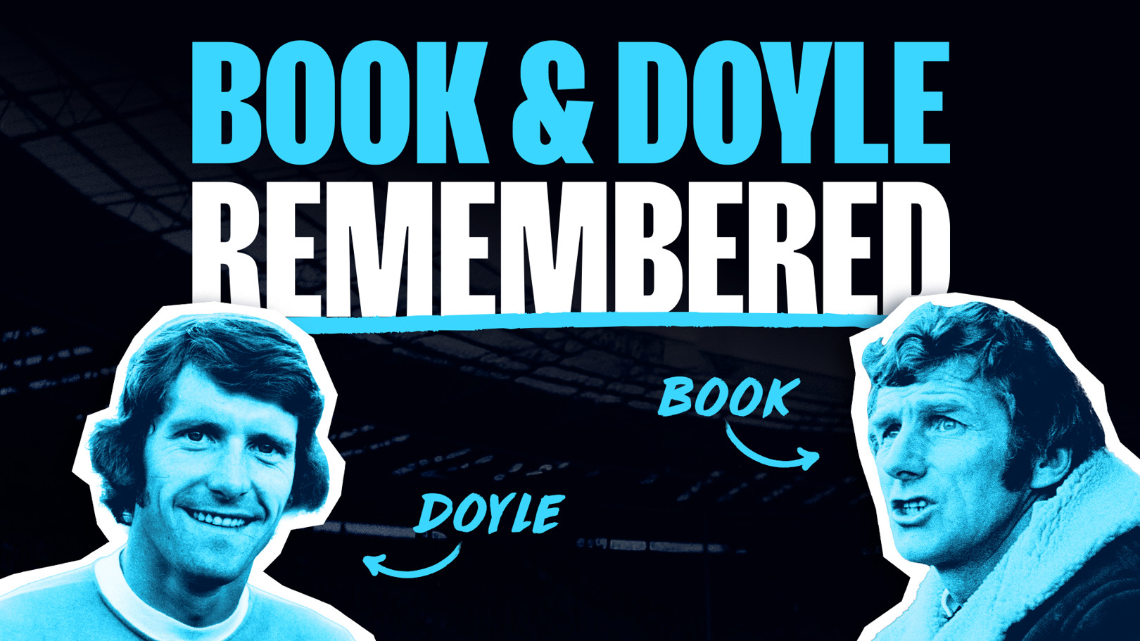 Mike Doyle and Tony Book remembered