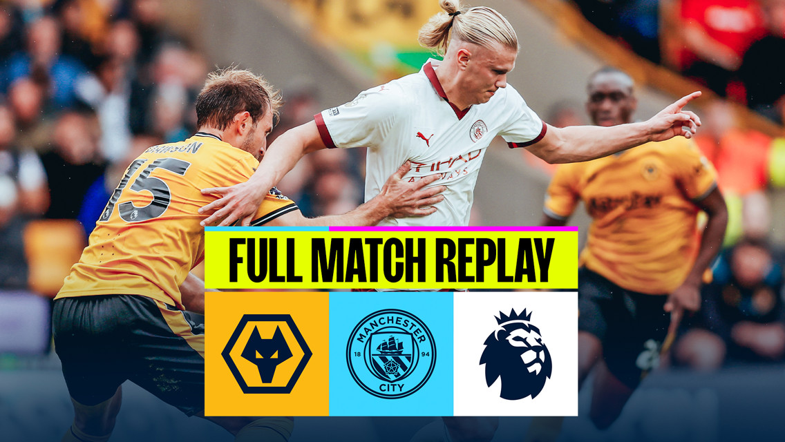 Wolves v City: Full match replay