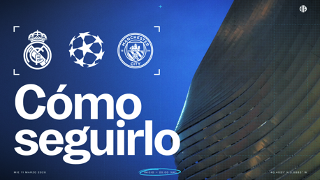 Image promoting the Real Madrid vs Manchester City match on 11th March 2026, featuring their logos and UEFA Champions League. Text reads 'Cómo seguirlo' with coordinates and time details.
