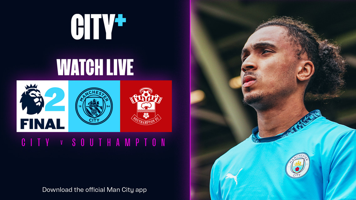 WATCH LIVE: City v Southampton - Premier League 2 final