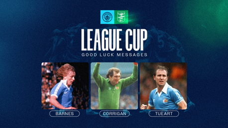 Graphic for League Cup featuring Manchester City with good luck messages. Includes images of players labeled as Barnes, Corrigan, and Tueart.