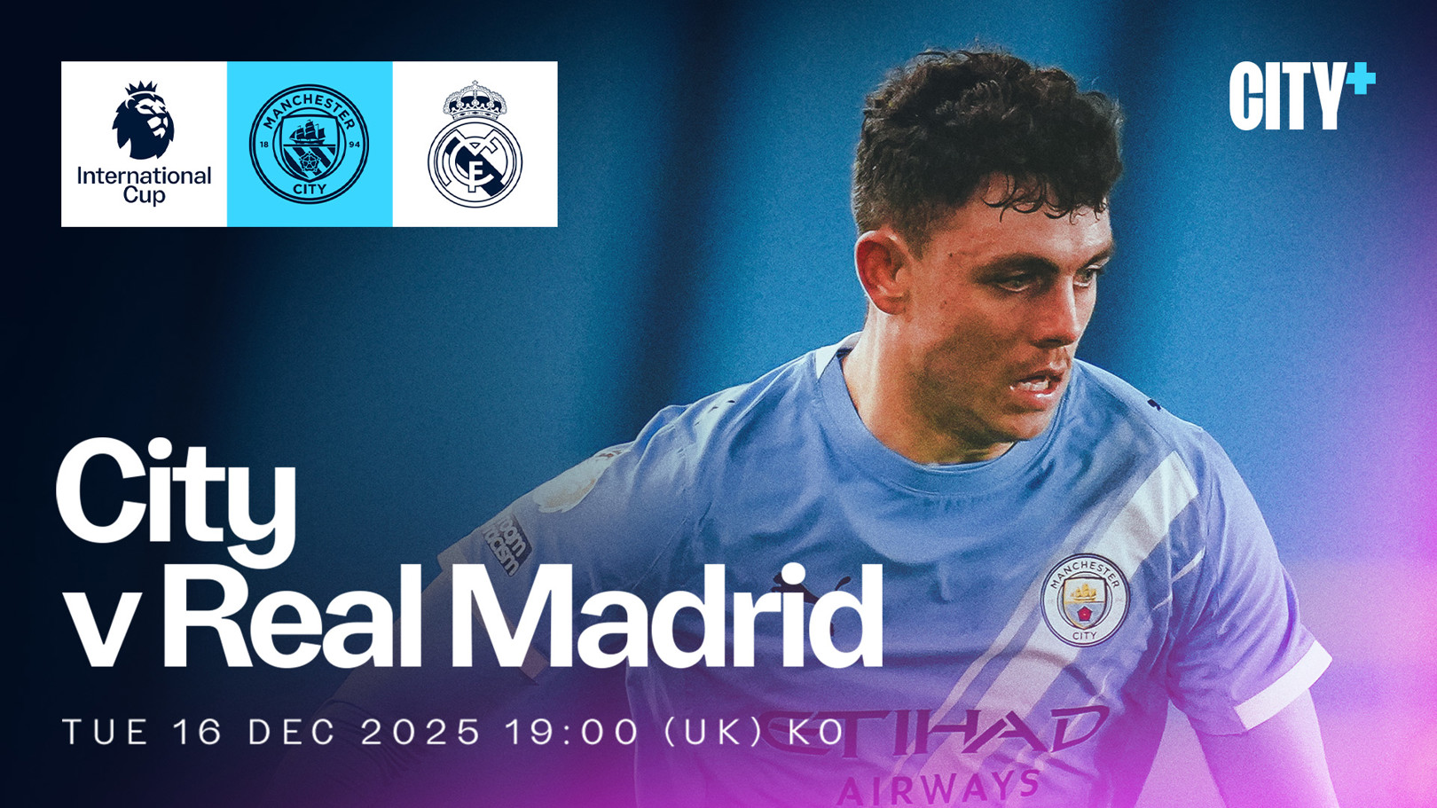Watch City's PL International Cup clash with Real Madrid live on CITY+