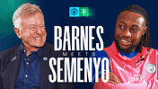 Graphic with blurred faces, featuring text 'Barnes Meets Semenyo' and Manchester City logo.