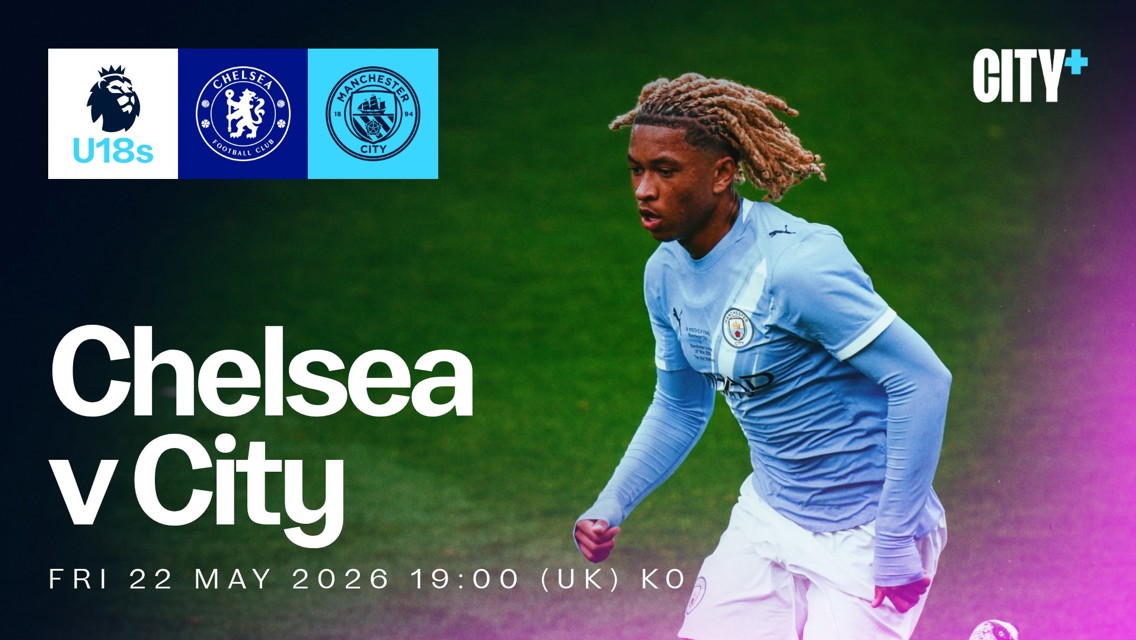 Promotional image for a U18s match between Chelsea FC and Manchester City, scheduled for Fri 22 May 2026 at 19:00 UK time, featuring a blurred player in a Manchester City kit.