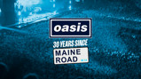 Oasis logo with '30 Years Since Maine Road' overlayed on a concert crowd scene.