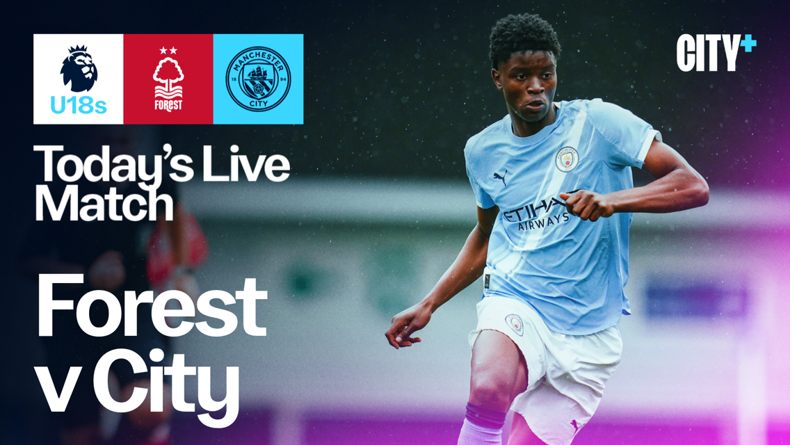City's Under-18 Premier League North trip to Forest available on CITY+ this afternoon