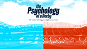 Psychology of a derby: Insight from other rivalries around the world