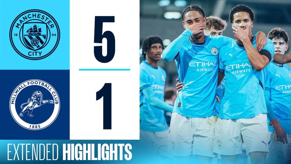 FA Youth Cup extended highlights: City 5-1 Millwall