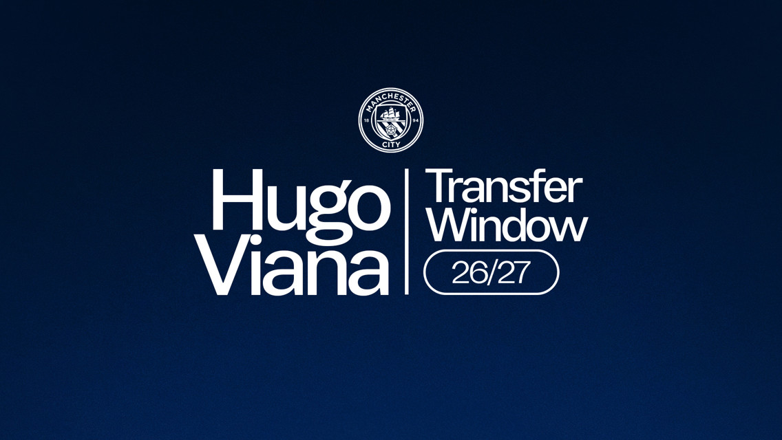 A graphic showing Hugo Viana with the 'Transfer Window 26/27' text and Manchester City logo on a dark blue background.