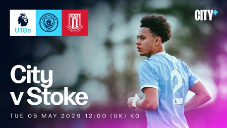 TUESDAY 5 MAY: City v Stoke - Under-18 Premier League North