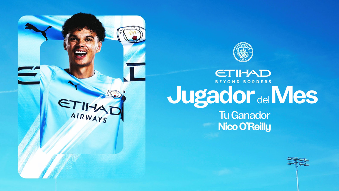 A graphic announces the 'Player of the Month' sponsored by Etihad Airways. The winner is Nico O'Reilly, wearing a Manchester City jersey. The background includes the Manchester City logo and Etihad branding.