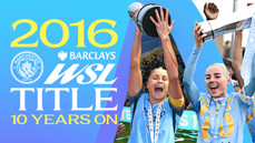 Celebrating Manchester City's 2016 WSL Title with players lifting the trophy, '10 Years On' and various logos and text on a blue gradient background.