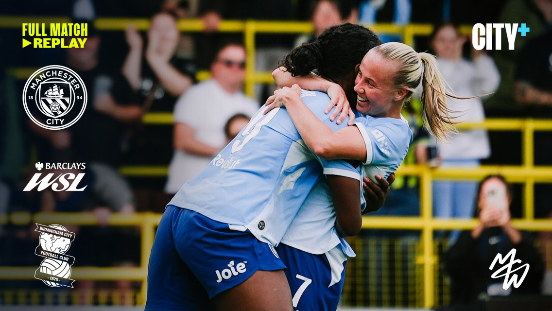 Two Manchester City women football players celebrating a goal, with logos of Manchester City, Birmingham City, and Barclays WSL visible. Text for full match replay on City+ is present.