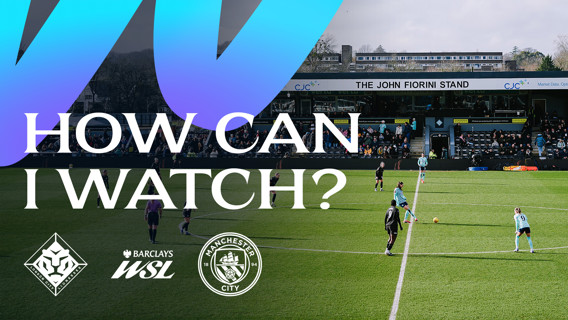 A promotional image with 'HOW CAN I WATCH?' text, featuring London City Lionesses vs Manchester City in a football match at The John Fiorini Stand, part of the Barclays Women's Super League.