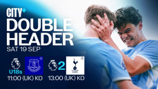 Promotional image for Manchester City's double header matches on Sat 19 Sep against Everton U18s at 11:00 and Tottenham Hotspur at 13:00. Displayed text includes 'CITY+' and 'DOUBLE HEADER'.