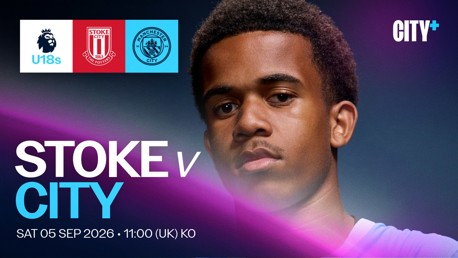 Match announcement for Stoke City vs Manchester City U18s on Saturday, September 5, 2026, at 11:00 UK time. Features logos and player portrait.