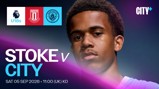 Match announcement for Stoke City vs Manchester City U18s on Saturday, September 5, 2026, at 11:00 UK time. Features logos and player portrait.