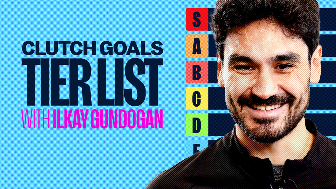 Ilkay Gundogan's Tier List: City's clutch goals