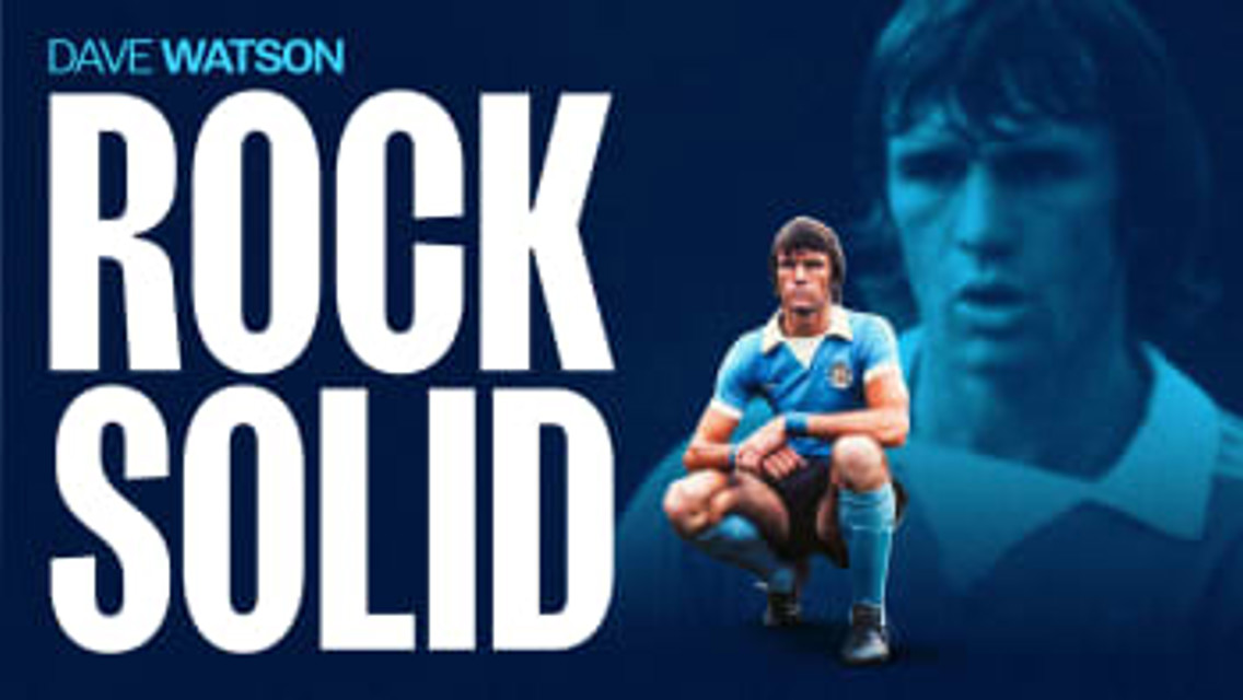 Blue-themed poster featuring text 'Dave Watson Rock Solid' with an image of a footballer kneeling and a portrait of him in the background.