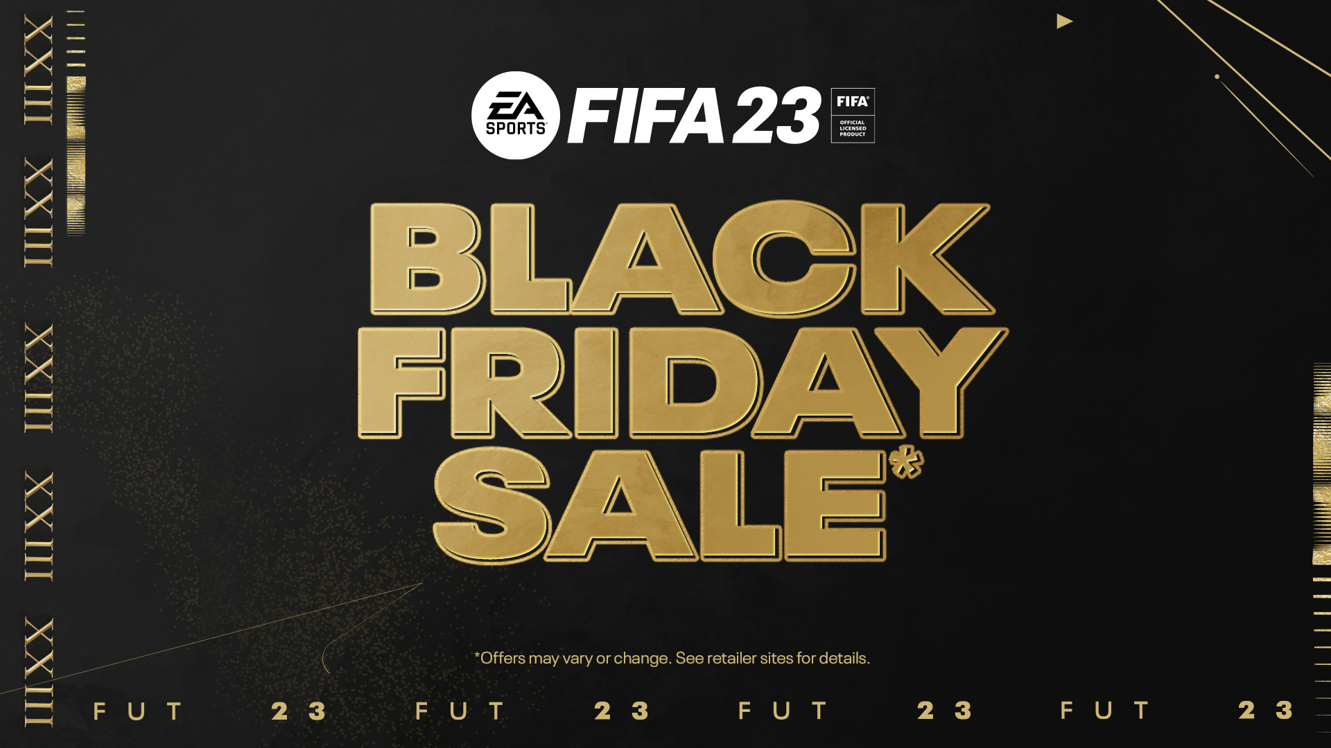 FIFA 23: Black Friday sale - Black Friday Sale: Black Friday đang đến và FIFA 23 đã sẵn sàng để mang đến cho người chơi những ưu đãi hấp dẫn nhất trong năm. Đừng bỏ lỡ cơ hội để sở hữu FIFA 23 với mức giá hời và cảm nhận những tính năng đột phá của trò chơi. Xem ngay hình ảnh liên quan để biết thêm chi tiết.