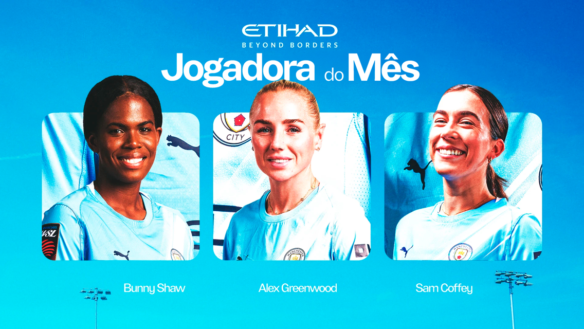 Graphic featuring three female soccer players from Manchester City F.C. with text 'Jogadora do Mês'. Includes players' names: Bunny Shaw, Alex Greenwood, and Sam Coffey.