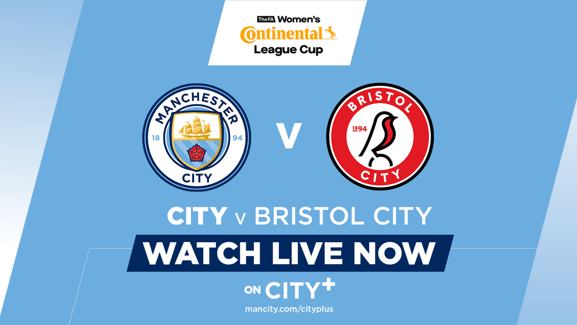 WATCH LIVE: City v Bristol City (FA Women's Continental Cup)