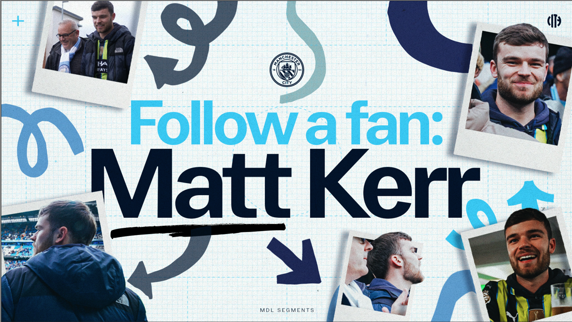Follow a fan: Matt Kerr graphic with Manchester City theme, featuring blurred photos of individuals and the Manchester City logo.
